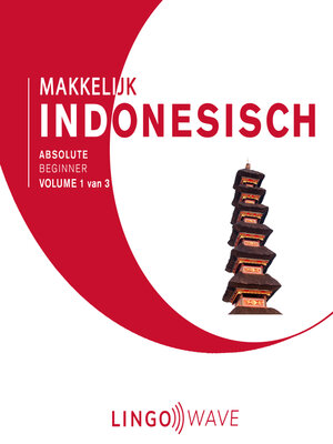 cover image of Makkelijk Indonesisch--Absolute beginner--Volume 1 van 3